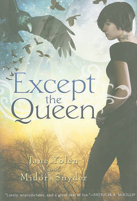 Except the Queen on Hardback by Jane Yolen