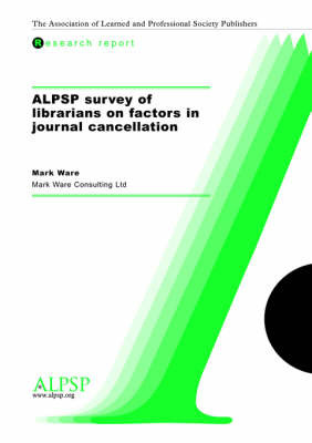 Alpsp Survey of Librarians on Factors in Journal Cancellation by Mark Ware (University of Glamorgan, UK) image