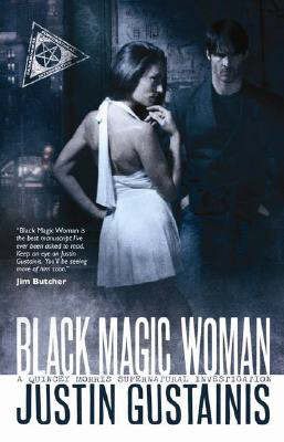 Black Magic Woman by Justin Gustainis image