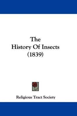 The History Of Insects (1839) on Hardback by Religious Tract Society