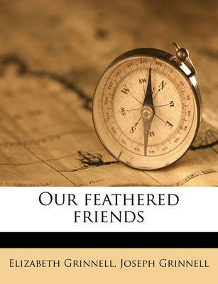 Our Feathered Friends on Paperback by Elizabeth Grinnell