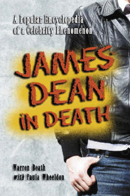 James Dean in Life and Death: A Popular Encyclopedia by Warren Beath image