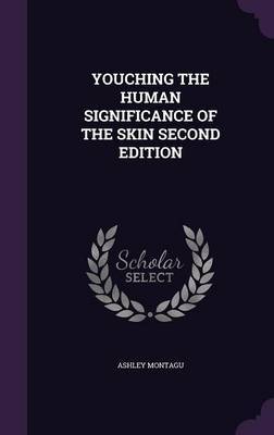 Youching the Human Significance of the Skin Second Edition by Ashley Montagu image
