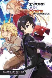 Sword Art Online Progressive: 4 by Reki Kawahara