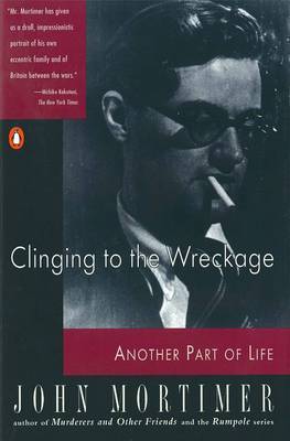 Clinging to the Wreckage by John Mortimer image