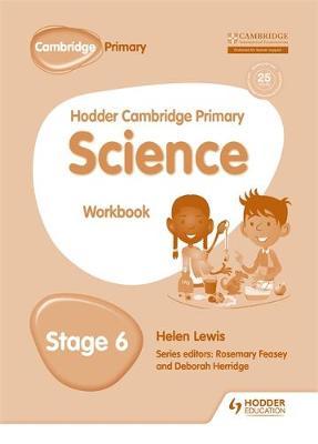 Hodder Cambridge Primary Science Workbook 6 by Helen Lewis