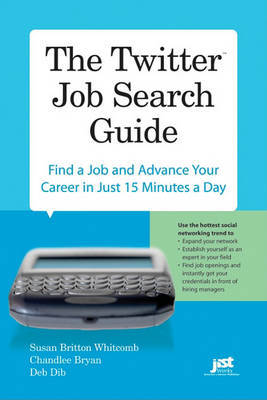 The Twitter Job Search Guide: Find a Job and Advance Your Career in Just 15 Minutes a Day by Susan Britton Whitcomb image