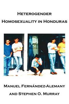 Heterogender Homosexuality in Honduras by Stephen O Murray image
