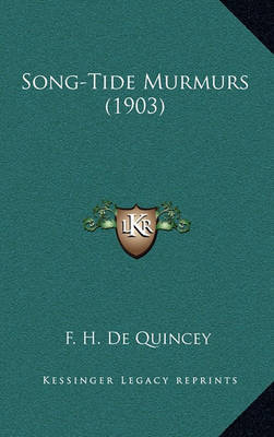 Song-Tide Murmurs (1903) by F. H. De Quincey image