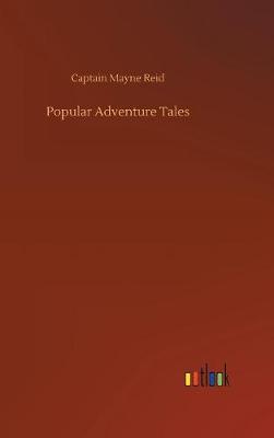 Popular Adventure Tales by Captain Mayne Reid image