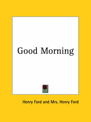 Good Morning (1926) by Henry Ford image