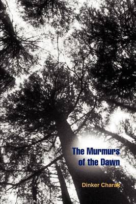 The Murmurs of the Dawn by Dinker Charak image