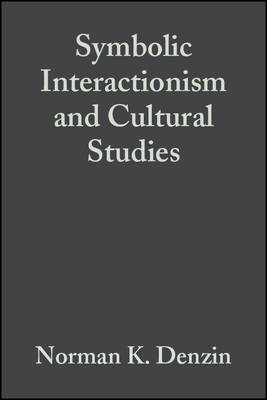 Symbolic Interactionism and Cultural Studies by Norman K Denzin image