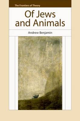 Of Jews And Animals by Andrew Benjamin image