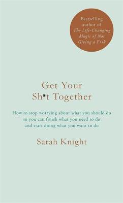 Get Your Sh*t Together by Sarah Knight image