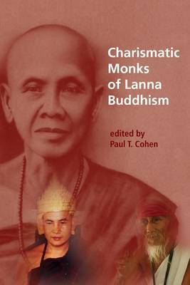 Charismatic Monks of Lanna Buddhism by Paul T Cohen image