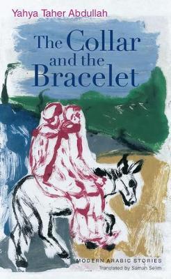 The Collar and the Bracelet on Hardback by Yahya Taher Abdullah