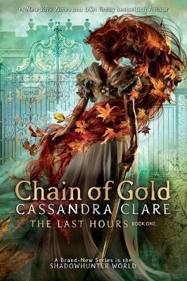 The Last Hours: Chain of Gold | Cassandra Clare Book | In-Stock - Buy ...