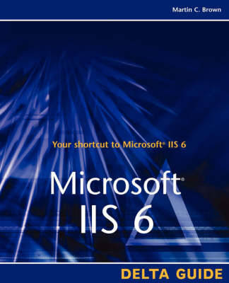 Microsoft IIS 6 Delta Guide by Don Jones image