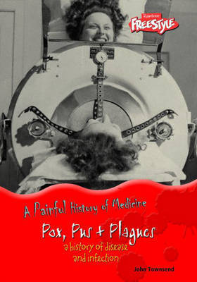 Pox, Pus and Plague: A History of Disease and Infection by John Townsend image