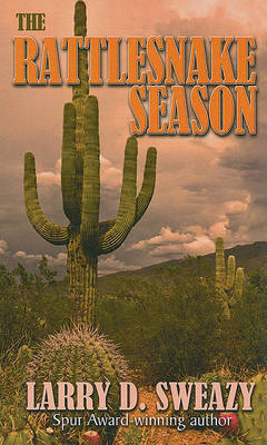 The Rattlesnake Season by Larry D Sweazy image