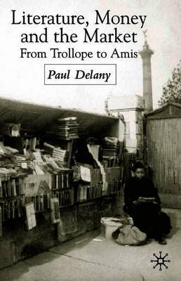 Literature, Money and the Market by P. Delany image