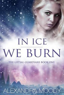 In Ice We Burn on Paperback by Alexandra Moody