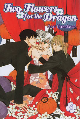 Two Flowers for the Dragon, Volume 6 on Paperback by Nari Kusakawa