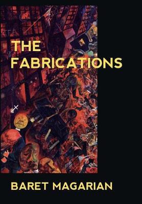 The Fabrications on Hardback by Baret Magarian