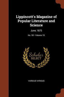 Lippincott's Magazine of Popular Literature and Science by Various Various image