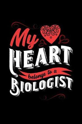 My Heart Belongs to a Biologist by Dennex Publishing image