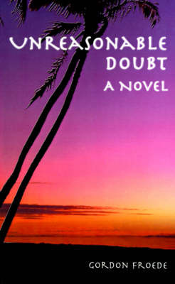 Unreasonable Doubt by Gordon L. Froede image