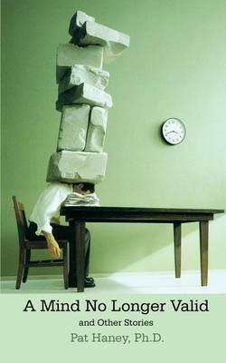 A Mind No Longer Valid and Other Stories by Pat Haney Ph.D. image