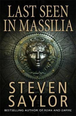 Last Seen in Massilia by Steven Saylor