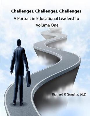 Challenges, Challenges, Challenges by Richard P Gousha Ed D image