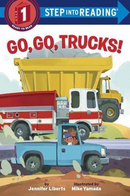 Go, Go, Trucks! by Jennifer Liberts