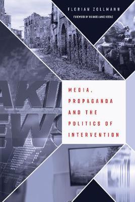 Media, Propaganda and the Politics of Intervention by Florian Zollmann image