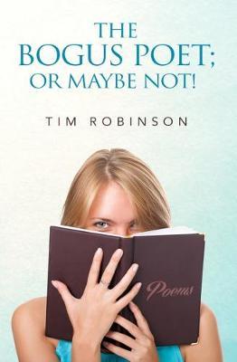 The Bogus Poet; Or Maybe Not! by Tim Robinson image