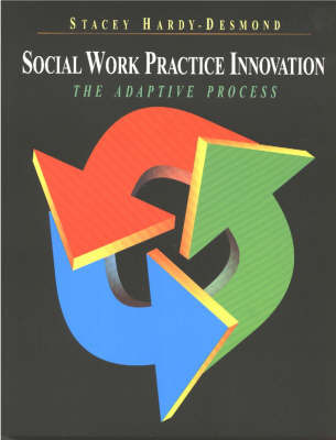 Social Work Practice Innovation: The Adaptive Process by S. Hardy-Desmond image
