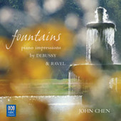 Fountains - Piano impressions by Debussy and Ravel by John Chen Fountains - Piano impressions by Debussy and Ravel by John Chen
