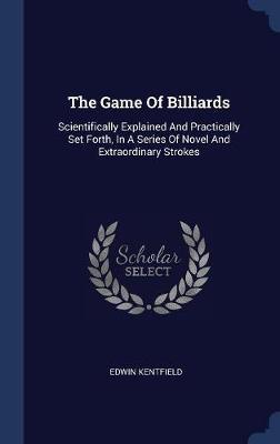 The Game of Billiards by Edwin Kentfield image