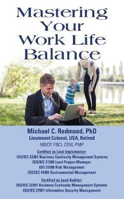 Mastering Your Work Life Balance by Michael C Redmond image