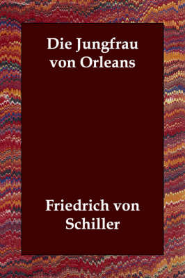 Die Jungfrau Von Orleans by Friedrich von Schiller image