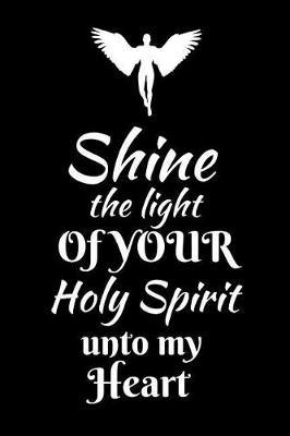 Shine The Light of Your Holy Spirit unto My Heart image