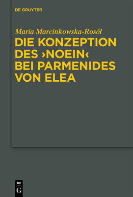 The Idea of "Noein" in Parmenides of Elea by Maria Marcinkowska-Rosa3l image
