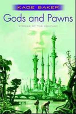 Gods and Pawns by Kage Baker image