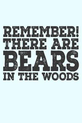 Remember There Are Bears in the Woods image