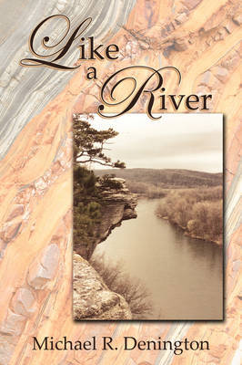 Like a River by Michael R. Denington image