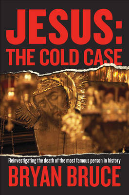 Jesus: The Cold Case on Paperback by Bryan Bruce