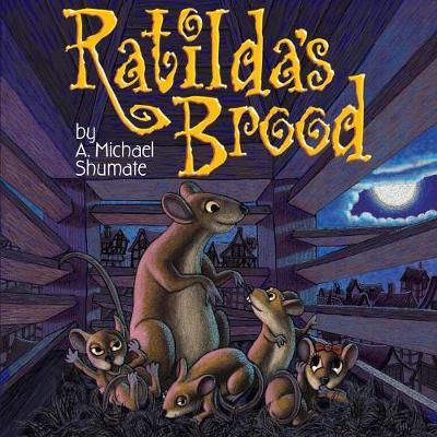 Ratilda's Brood by A. Michael Shumate image